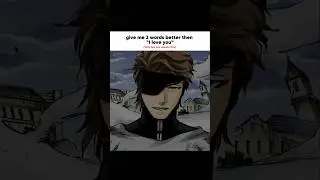3 Words That Hit Harder Than &lsquo;I Love You&rsquo; 😬 #anime #meme #shortsfeed #bleach