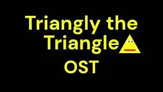Triangly the Triangle OST: Ded (Extended)