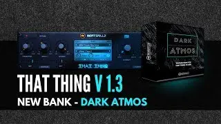Dark Atmos - New Bank for That Thing 1.3 Plugin