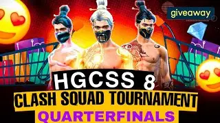 HGCSS 8 | QUARTERFINALS | Clash Squad Limited Custom Tournament | Free fire live diamonds giveaway