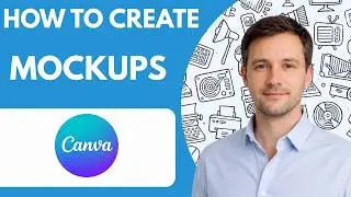 how to create mockups in canva full guide 2026