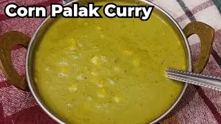 corn palak cury #shorts #recipe #food #cooking #trending #easyrecipe #foodie #viralrecipe #cornpalak