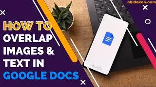 How To Overlap Images And Text In Google Docs 2023 | Step-by-step Guide