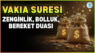 Vakıa Suresi Dinle | Zenginlik, Bolluk, Bereket Duası - Rızık Ayetleri