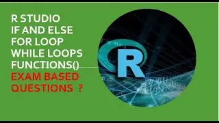 R studio if else for loop & While loops functions and exam questions based on r programming