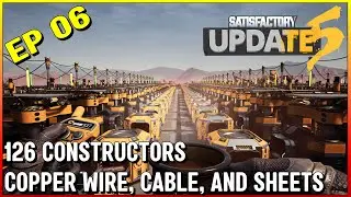 Mega Factory - 126 Constructors for Copper Wire, cable and Sheets E06 - Satisfactory Update 5