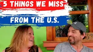 5 Things We Miss about the U.S.