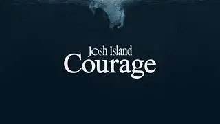 Josh Island - Courage (Official Music Video)