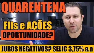 QUEDA de A&ccedil;&otilde;es na Bolsa, FUNDOS IMOBILI&Aacute;RIOS (FIIs) Oportunidade? SELIC 3,75% a.a. Juros Negativos?