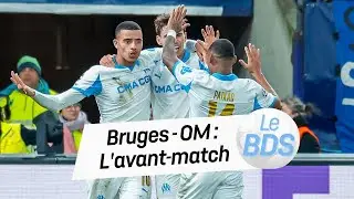 Bruges - OM : l'avant-match du BDS, objectif QUALIFICATION !