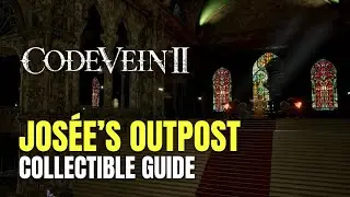 Code Vein II Jos&eacute;e's Outpost All Collectible Locations - 100% Guide