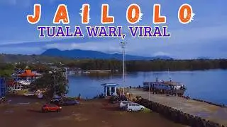 JAILOLO, Menyusuri Jiko, Lagu TUALA WARI, #jailolo #halmahera #laguviral