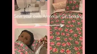 How to sew bedding for your American Girl doll!