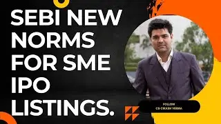 SEBI NEW RULES FOR SME IPO LISTINGS #sme #ipo #sebi #csvikashverma #sebinews #smeipo #companylaw