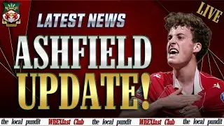 Harry Ashfield Injury Update 🚑🔥 | Wrexham Latest News | WREXfast Club
