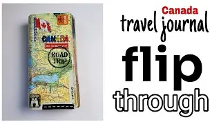 Canada Travel Journal FLIP TRHOUGH Vol.2 #traveljournal #journalflipthrough #travelersnotebook