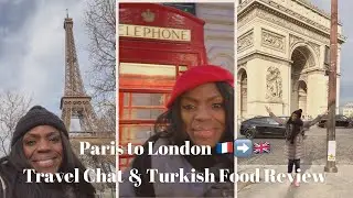 Paris - London & Turkish Food Review