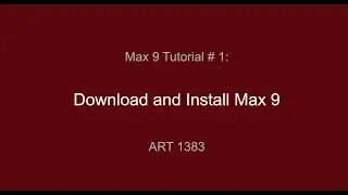 Max 9 Tutorial # 01 Download and Install Max 9