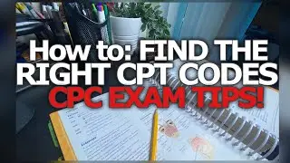 LOOK UP 2021 CPT CODES | CPC EXAM PRACTICE TIPS FOR FINDING THE RIGHT CODES