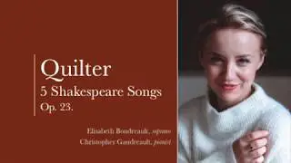 Elisabeth Boudreault et Christopher Gaudreault: Quilter, 5 Shakespeare Songs Op. 23.