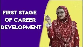 First stage of Career DEVELOPMENT I Self Assessment I Information Video by Areej Ali