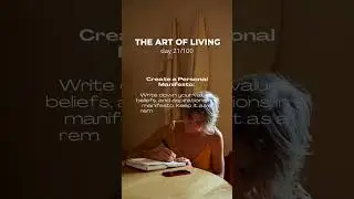 Create a Personal Manifesto | Art Of Life 21/100