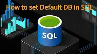 How To Set Default DB in the SQL Server