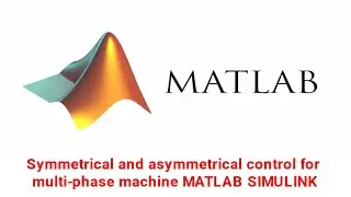 Symmetrical and asymmetrical control for multi-phase machine MATLAB SIMULINK
