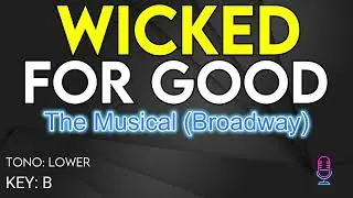 Wicked The Musical - For Good (Broadway Cast) - Karaoke Instrumental - Lower