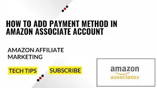 How to add payment method in amazon associate account | Tech Tips