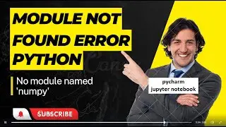 Module Not Found Error : No module named 'numpy' in python | pycharm | jupyter notebook
