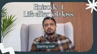 Episode 1- life after job loss
