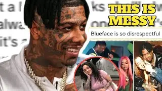 BLUEFACE CHEATING AND BREAK UP DRAMA ... he's the worst