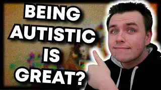 Positive Things About Being Autistic (Positive Autism Traits)