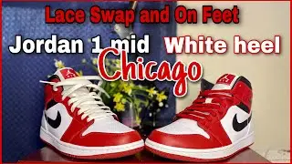 LACES SWAP And ON FEET 🔥🔥 Jordan 1 Mid CHICAGO White Heel 🧨