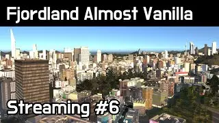 Cities Skylines - Fjordland Almost Vanilla #6