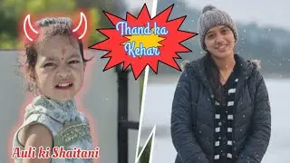 Auli Ke Cute Nakhre || Thand ka Kehar || Daily Vlog