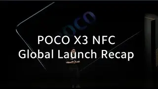 Recap The POCO X3 NFC Global Launch in 45s