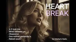▶️HEART BREAK- [Karen Marbar] (BEST 5 SAD SONGS)    #sad #heartbroken #music 