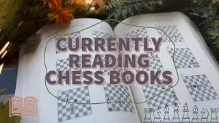 CHESS BOOKS: Currently Reading
