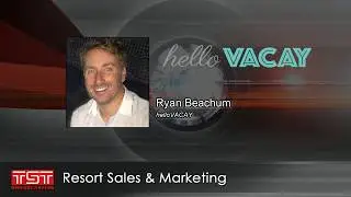 TST Broadcasting: Resort Sales and Marketing - HelloVacay