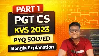 Part 1 | PGT Computer Science KVS 2023 Question Paper Discussion (Bangla) | PYQ Solved