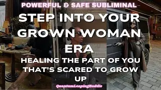 Grown Woman Energy Subliminal |Step Into Maturity, Confidence & Feminine Magnetism