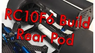 RC10F6 Rear Pod Build - Team Associated RC10F6 Factory Team F1 Kit