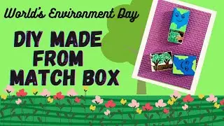 How to DIY matchbox | ENVIRONMENT DAY IDEAS | DIY GIFT IDEAS | EASY DIY