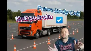 Jak zostać kierowcą zawodowym? Prawo jazdy C+E krok po kroku 2025