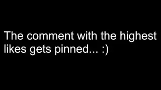 The Comment That Gets The Highest Likes On This Video Gets PINNED!
