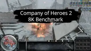 Company of Heroes 2 8K Benchmark RTX 3090 Ryzen 9950X