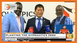 Gymnastics President Morinari Watanabe lands in Kenya