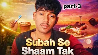 Subah se shaam tak part-3